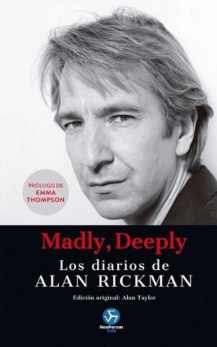 Madly, Deeply: Los Diarios de Alan Rickman