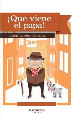 Que Viene El Papa!