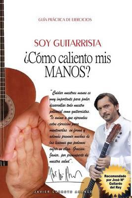 Soy Guitarrista. Como Caliento MIS Manos?