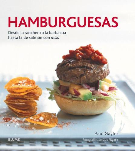 Hamburguesas: Desde La Ranchera a la Barbacoa Hasta La de Salmón Con Miso