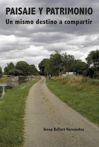 Paisaje y patrimonio: Un mismo destino a compartir