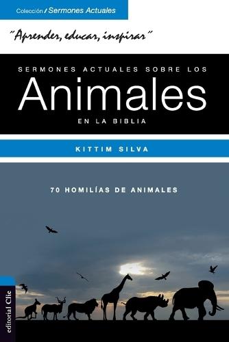 Sermones Actuales Sobre Animales de la Biblia: Un Safari Bíblico