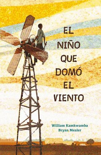 El nino que domo el viento / The Boy who Harnessed the Wind