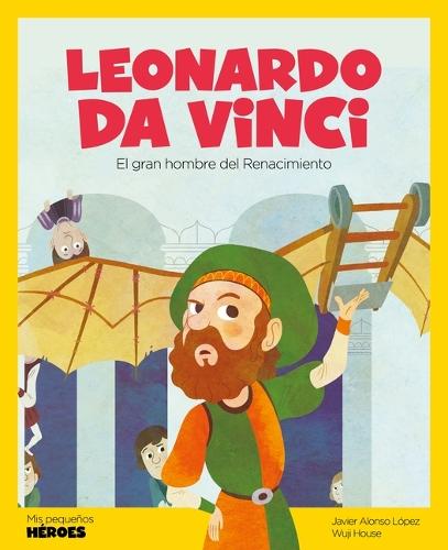 Leonardo Da Vinci: El Gran Genio del Renacimiento Cuentos Para Niños Para Conocer a Los Grandes Personajes de la Historia Y Los Valores Que Los Inspiraron.