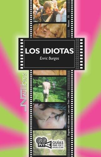 Los idiotas. (Dogme #2. Idioterne), Lars von Trier (1998)