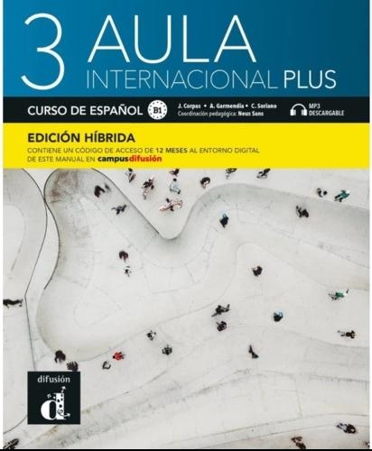 Aula internacional Plus 3 - Edicion hibrida - Libro del alumno B1 + MP3