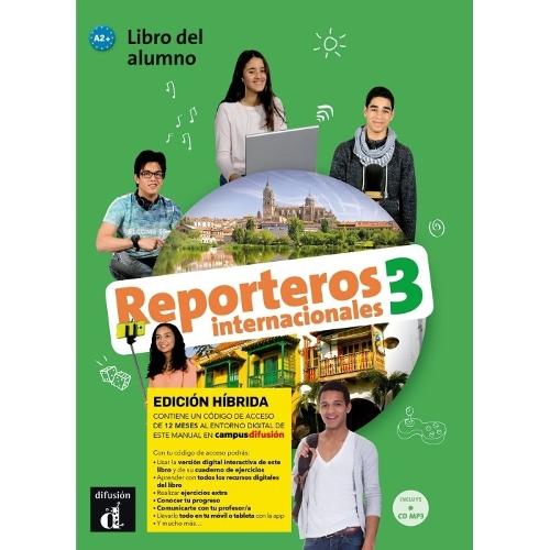 Reporteros internacionales 3 - Edicion hibrida - Libro del alumno. A2+