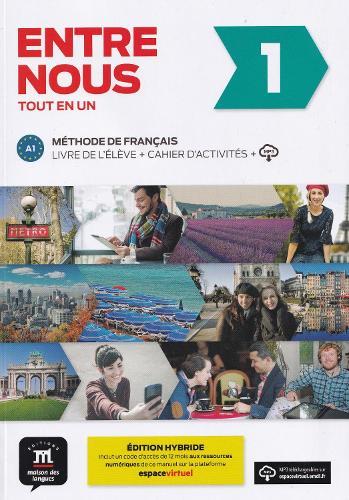 Entre Nous 1 - EDITION HYBRIDE: Livre de l'eleve + Cahier d'activites A1