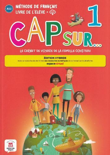 Cap sur... 1 - Edition hybride - Livre de l'eleve + audio MP3. A1.1