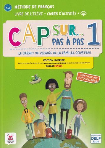 Cap sur... pas a pas 1 - Edition hybride - Livre de l'eleve + Cahier d'activites + audio MP3. A1.1
