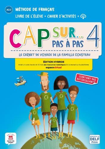 Cap sur... pas a pas 4 - Edition hybride - Livre de l'eleve + Cahier d'activites + audio MP3. A2