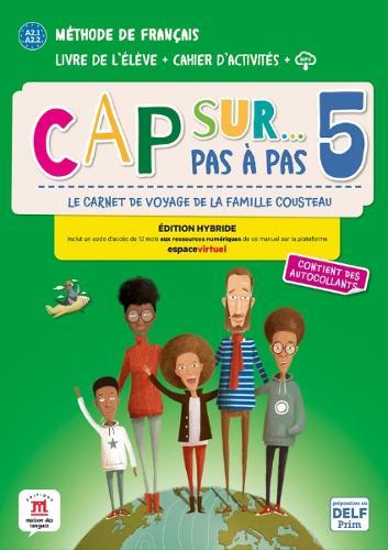 Cap sur... pas a pas 5 - Edition hybride - Livre de l'eleve + Cahier d'activites + audio MP3. A2
