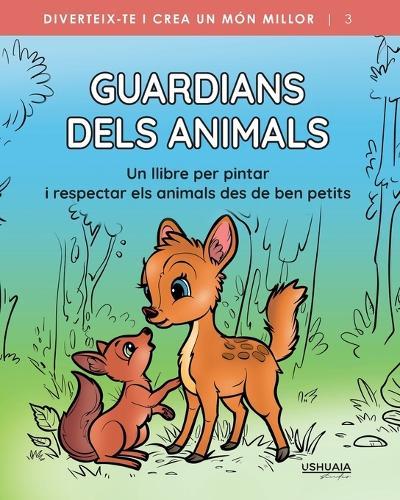 Guardians dels animals: Un llibre per pintar i respectar els animals des de ben petits