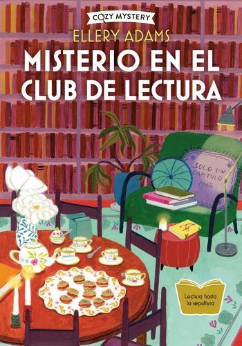 Misterio En El Club de Lectura / Mystery in the Book Club: Serie Secretos, Libros Y Bollos / Secrets, Books & Buns Series Volume 1