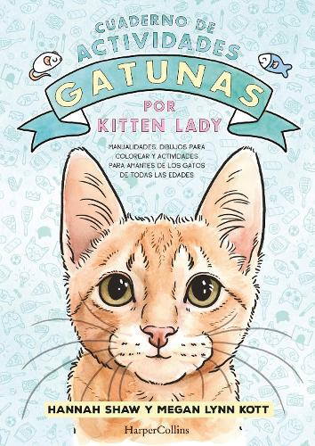 Cuaderno de Actividades Gatunas Por Kitten Lady (Kitten Lady's Cativity Book - S: (Kitten Lady's Cativity Book - Spanish Edition)