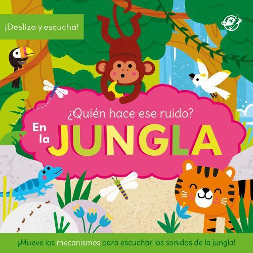 Quien hace ese ruido? En la jungla / Who Made That Noise? In the Jungle (Spanish Edition): Cuento con sonidos para bebes en ESPAOL. Desliza el mecanismo y descubre que animal se esconde tras cada pgina!