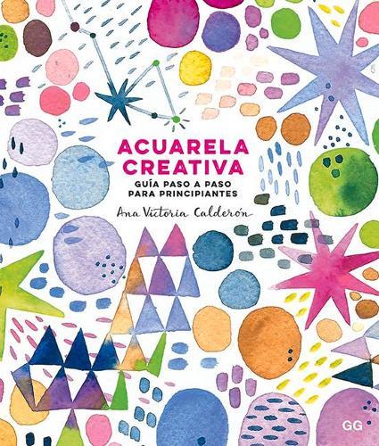 Acuarela Creativa: Guía Paso a Paso Para Principiantes