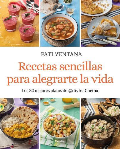 Recetas sencillas para alegrarte la vida / Easy Recipes to Make Your Life Happier