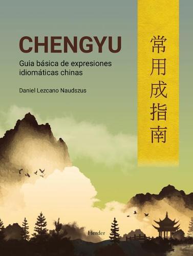 Chengyu. Guia Basica de Expresiones Idiomaticas Chinas