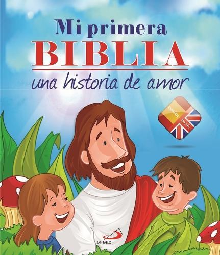 Mi Primera Biblia. Una Historia de Amor (Bilingue)