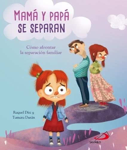 Mama Y Papa Se Separan: Como Afrontar La Separacion Familiar