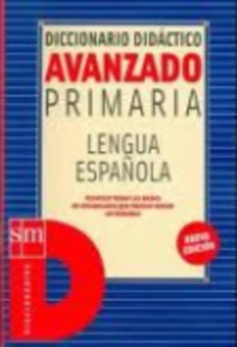 Diccionarios Escolares De Espanol: Diccionario Avanzado