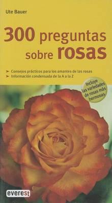 300 Preguntas Sobre Rosas
