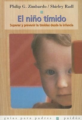 El Nino Timido: Superar y Prevenir la Timidez Desde la Infancia
