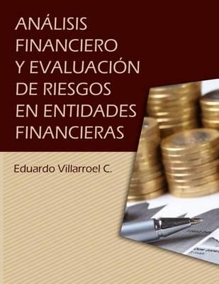 Analisis financiero y evaluacion de riesgos en entidades financieras