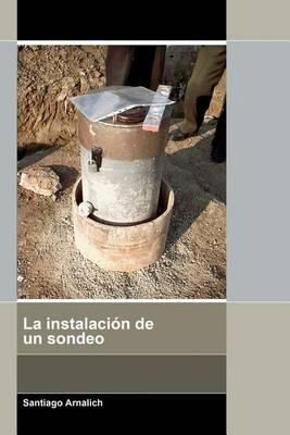 La instalacion de un sondeo