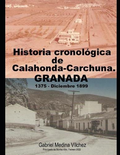 Historia cronologica de Calahonda-Carchuna. Granada: 1375-Diciembre 1899