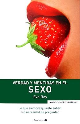 Verdad y Mentiras En Sexo