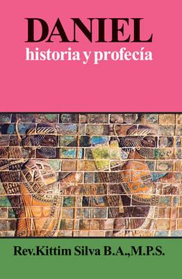 Daniel: Historia y Profecia