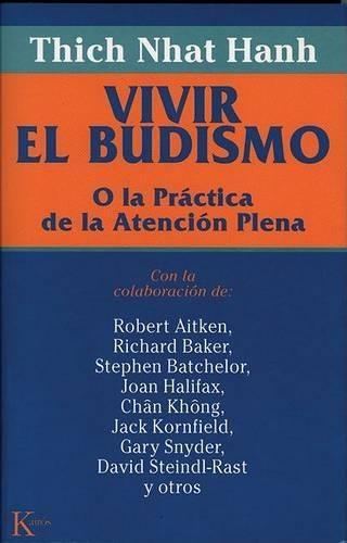 Vivir El Budismo: O La Práctica de la Atención Plena