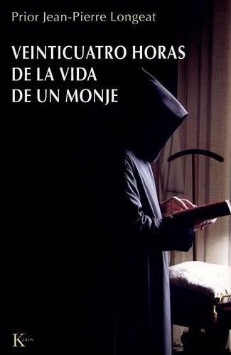 Veinticuatro Horas de la Vida de Un Monje