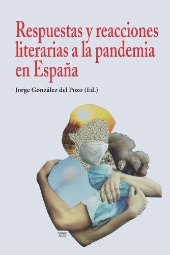 Respuestas y reacciones literarias a la pandemia en España