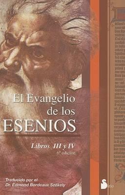 El Evangelio de los Esenios: Libro III y IV
