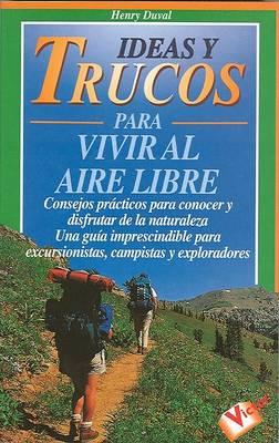 Ideas y Trucos Para Vivir Al Aire Libre