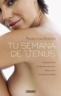 Tu Semana de Venus: Descubre el Poderoso Secreto de Tu Ciclo, A Cualquier Edad