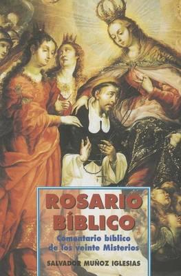Rosario Biblico: Comentario Biblico de Los Veinte Misterios