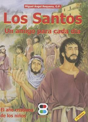 Los Santos, Un Amigo Para Cada Dia: El Ano Cristiano de Los Ninos