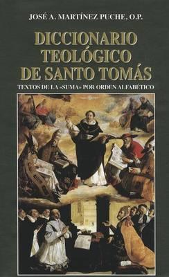 Diccionario Teologico de Santo Tomas: Textos de La  Suma  Por Orden Alfabetico