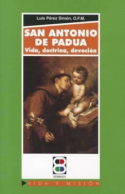 San Antonio de Padua: Vida, Doctrina, Devocion