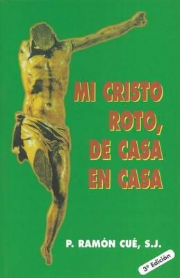 Mi Cristo Roto de Casa En Casa