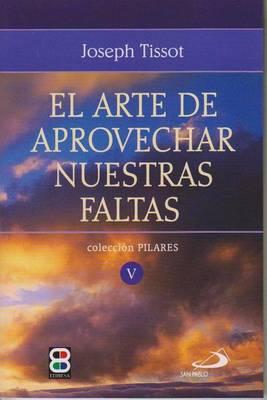 El Arte de Aprovechar Nuestras Faltas Segun San Francisco de Sales