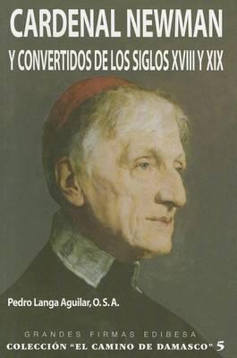 Cardenal Newman y Convertidos de Los Siglos XVIII y XIX