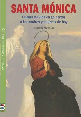 Santa Monica: Cuenta Su Vida En 50 Cartas a Las Madres y Mujeres de Hoy