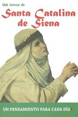 Santa Catalina de Siena: 366 Textos. Un Pensamiento Para Cada Dia.