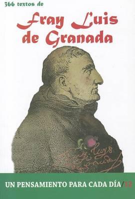 Fray Luis de Granada: 366 Textos. Un Pensamiento Para Cada Dia.