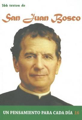 San Juan Bosco: 366 Textos. Un Pensamiento Para Cada Dia.